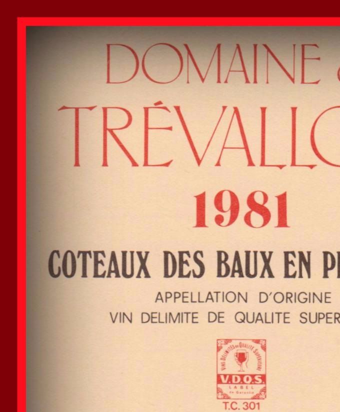 Dom . de Trevallon - époque J. Dürrbach - Père de Eloi Dürrbach -1981 - A cette période le domaine était encore en vdqs et ne s'était pas sorti de L'appellation pour pouvoir utiliser les cépages choisis par Eloi Dürrbach - Désormais il est dans la catégorie des vins de pays , ce qui ne l'empêche pas de bénéficier d' une renommée internationale .