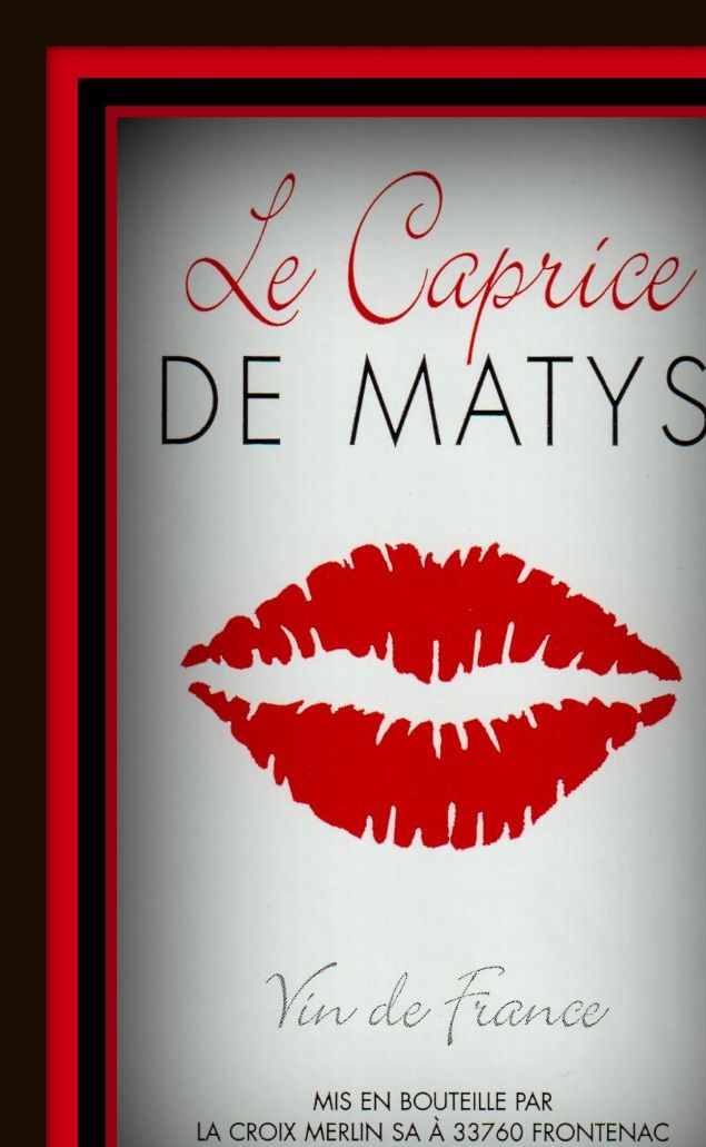 Le Caprice de Matys - Vin de France - La Croix - Merlin - 33760 - Frontenac -